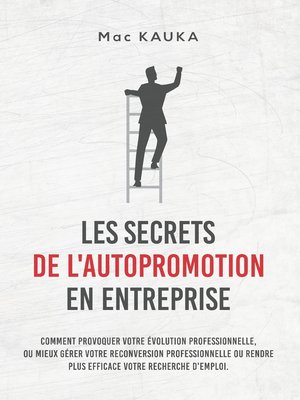 cover image of LES SECRETS DE L'AUTOPROMOTION EN ENTREPRISE